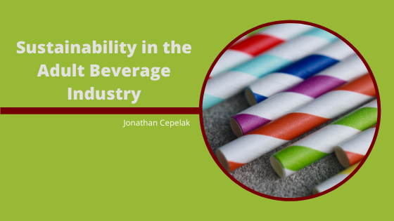 Sustainability in the Adult Beverage Industry