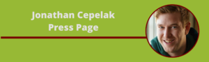 Jonathan Cepelak Press Page